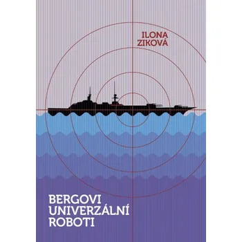 Kniha Bergovi univerzální roboti - Ilona Ziková