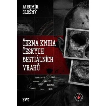 Kniha Černá kniha českých bestiálních vrahů - Jaromír Slušný [E-kniha]