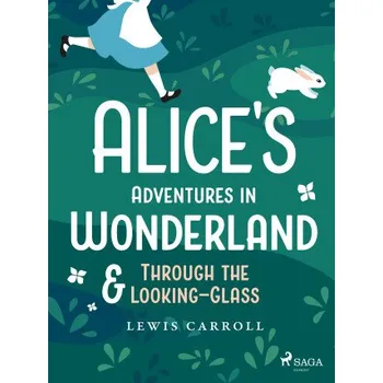 Kniha Alice's Adventures in Wonderland & Through the Looking–Glass - Lewis Carroll