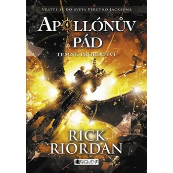 Kniha Apollónův pád - Temné proroctví - Rick Riordan