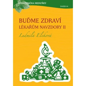 Kniha Buďme zdraví lékařům navzdory 2 - Ludmila Eleková