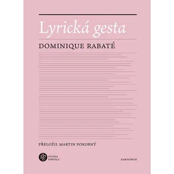 Kniha Lyrická gesta - Dominique Rabaté