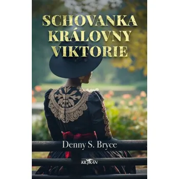 Kniha Schovanka královny Viktorie - Denny S. Bryce