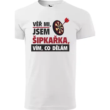 Pánské tričko Sablio Tričko s potiskem Věř mi, jsem šipkařka - bílé XL