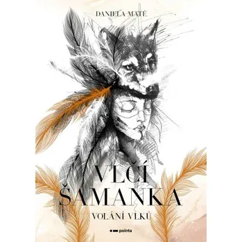 Vlčí šamanka - Daniela Maté