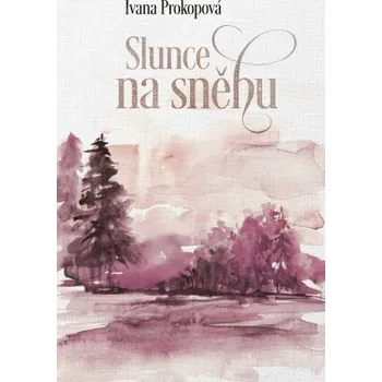 Kniha Slunce na sněhu - Ivana Prokopová