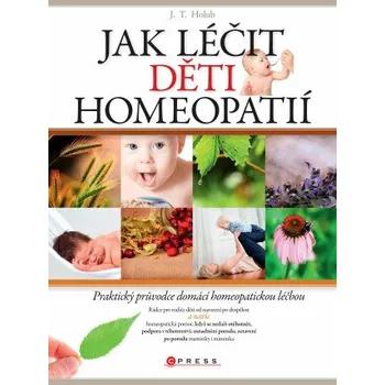 Kniha Jak léčit děti homeopatií - J. T. Holub
