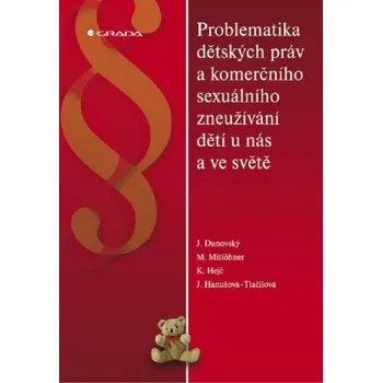 Kniha Problematika dětských práv a komerčního sexuálního zneužívání dětí u nás a ve světě - Jiří Dunovský
