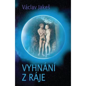 Kniha Vyhnání z ráje - Václav Jakeš