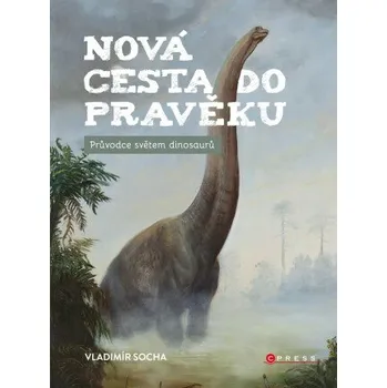 Kniha Nová cesta do pravěku - Vladimír Socha