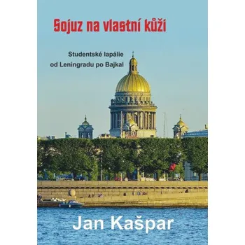 Kniha Sojuz na vlastní kůži - Jan Kašpar