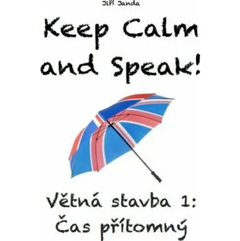 Kniha Keep Calm and Speak! Větná stavba 1: Čas přítomný - Jiří Janda