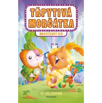 Kniha Třpytivá morčátka – Mrkvičkový sen - Kit Holliday
