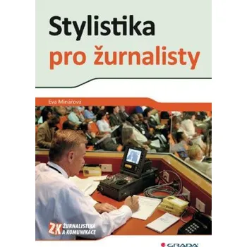 Kniha Stylistika pro žurnalisty - Eva Minářová