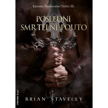 Kniha Poslední smrtelné pouto - Brian Staveley