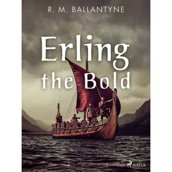 Kniha Erling the Bold - R. M. Ballantyne
