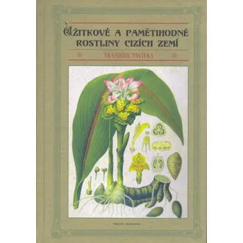 Kniha Užitkové a pamětihodné rostliny cizích zemí - Polívka František
