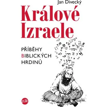 Kniha Králové Izraele - Jan Divecký