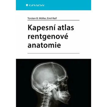 Kapesní atlas rentgenové anatomie - Torsten B. Möller, Emil Reif