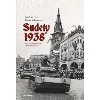 Kniha Sudety 1938 - Jan Lakosil, Tomáš Svoboda