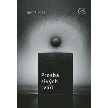 Kniha Prosba sivých tváří - Igor Hroza