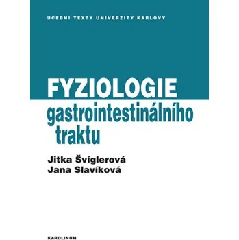 Kniha Fyziologie gastrointestinálního traktu - Jana Slavíková, Jitka Švíglerová