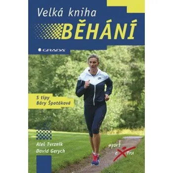 Velká kniha běhání - Aleš Tvrzník, David Gerych
