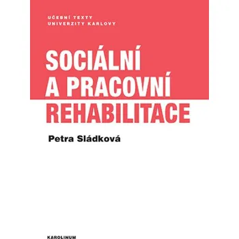 Kniha Sociální a pracovní rehabilitace - Petra Sládková