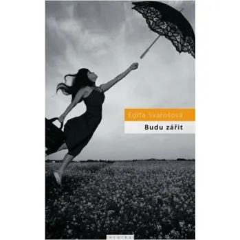 Kniha Budu zářit - Edita Svatošová