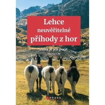 Kniha Lehce neuvěřitelné příhody z hor - Martin Úbl