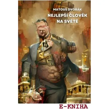 Kniha Nejlepší člověk na světě - Matouš Dvořák