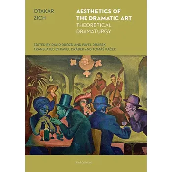 Aesthetics of the Dramatic Art - Otakar Zich