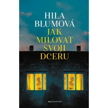 Kniha Jak milovat svoji dceru - Hila Blumová