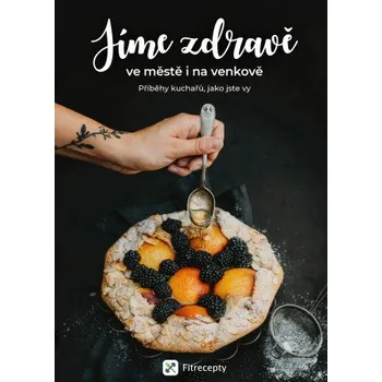 Kniha Jíme zdravě ve městě i na venkově - kolektiv autorů