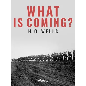 Kniha What is Coming? - Herbert George Wells