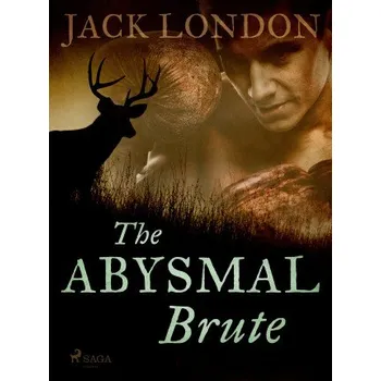 Kniha The Abysmal Brute - Jack London