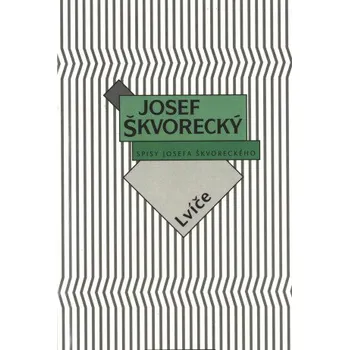 Kniha Lvíče (spisy - svazek 5) - Josef Škvorecký