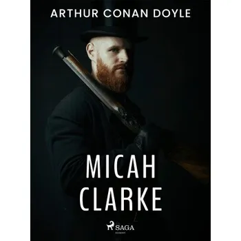 Kniha Micah Clarke - Sir Arthur Conan Doyle