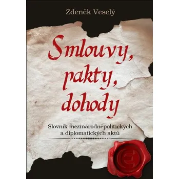 Kniha Smlouvy, pakty, dohody - Zdeněk Veselý