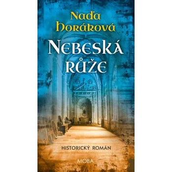 Kniha Nebeská růže - Naďa Horáková