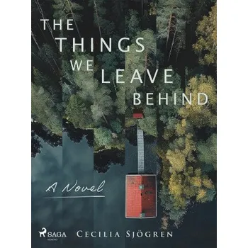 Kniha The Things We Leave Behind - Cecilia Sjögren