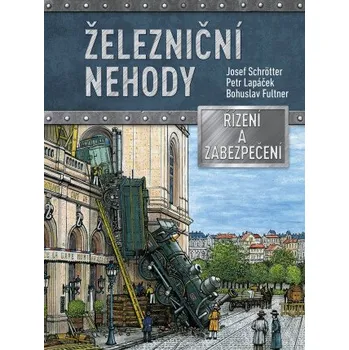 Kniha Železniční nehody - Josef Schrötter, Petr Lapáček