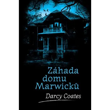 Kniha Záhada domu Marwicků - Darcy Coates