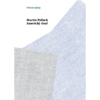 Kniha Americký císař - Martin Pollack