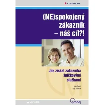 Kniha (NE)spokojený zákazník - náš cíl?! - Ivan Nový, Jörg Petzold