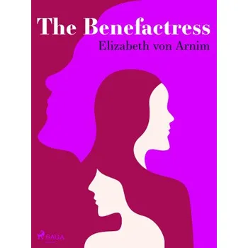 Kniha The Benefactress - Elizabeth von Arnim