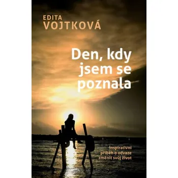 Kniha Den, kdy jsem se poznala - Vojtková Edita
