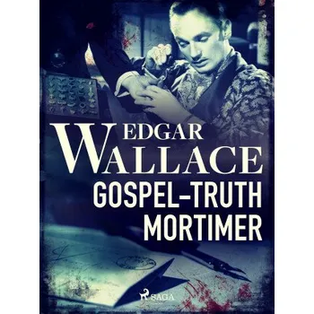 Kniha Gospel-Truth Mortimer - Edgar Wallace