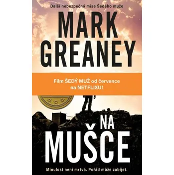 Kniha Šedý muž 2: Na mušce - Mark Greaney