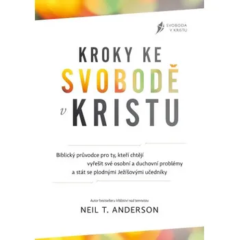 Kniha Kroky ke svobodě v Kristu - Neil T. Anderson